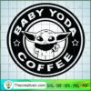 Baby Yoda Coffee SVG, Baby Yoda SVG, Star Wars SVG