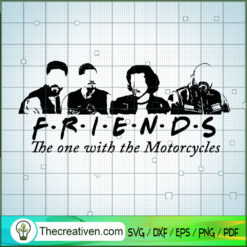 Friends The One With The Motorcyles SVG, Friends SVG, Movie SVG