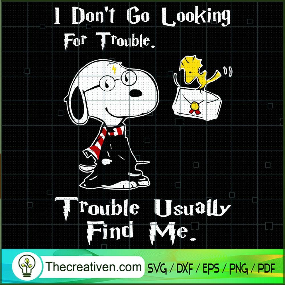 I Don't Go Looking For Troub SVG Cut File for Cricut 1 I Don't Go Looking For Troub SVG Cut File for Cricut