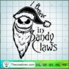 I Belive In Sandy Claws SVG, Scary SVG, Halloween SVG 3 47 copy