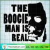 The Boogie Man Is Real SVG Cut File for Cricut & Silho Design 38288