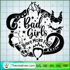 Bad Girls Have More Fun Four SVG Cut File for Cricut