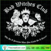 Bad Witches Club SVG, Disney Bad Witches SVG, Halloween SVG 2 6 copy 2
