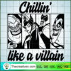 Chillin Like a Villain SVG, Disney Bad Witches SVG, Halloween SVG 3 4 copy 1