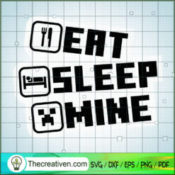Eat Sleep Mine SVG, Minecraft SVG, Gamer SVG