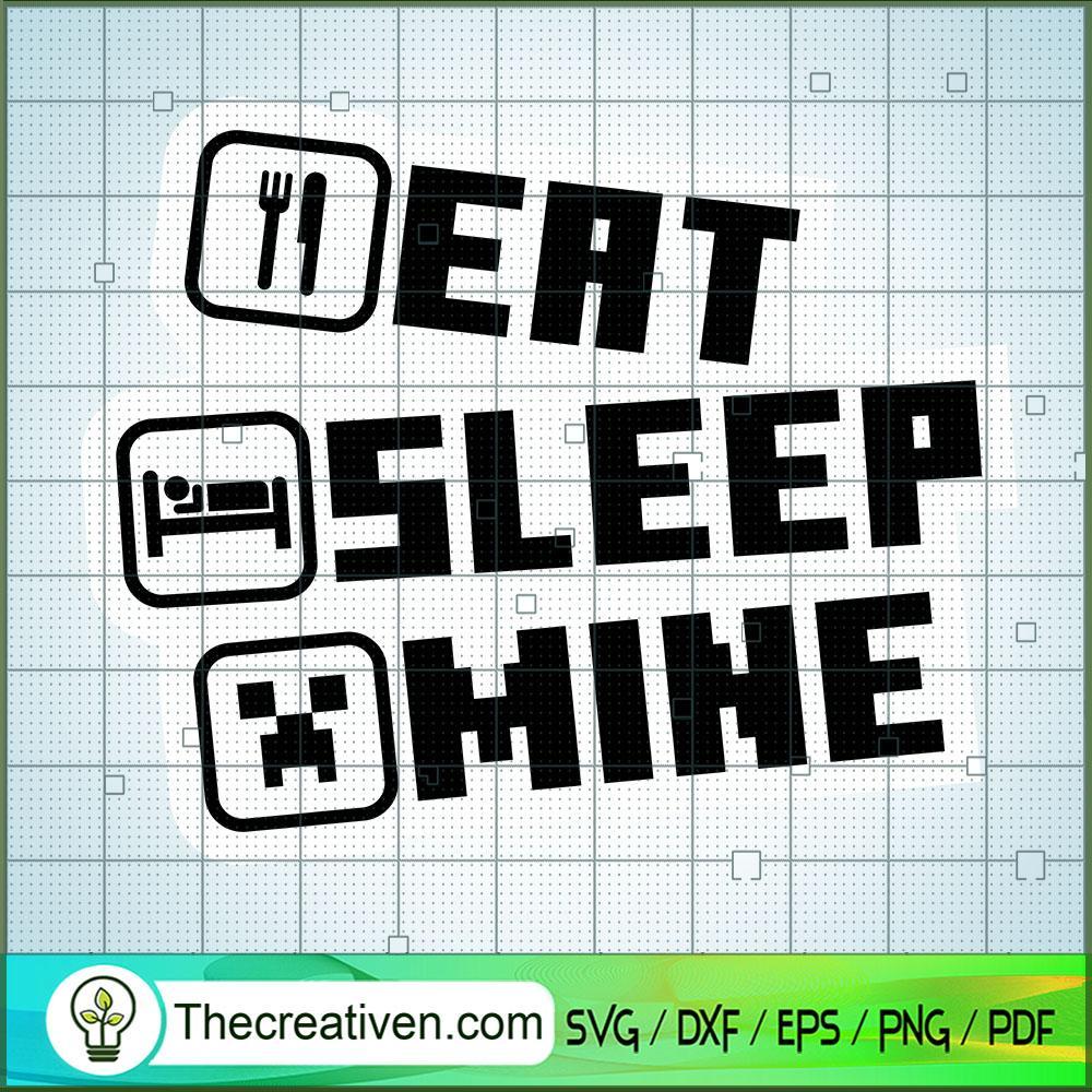 Eat Sleep Mine SVG, Minecraft SVG, Gamer SVG 1 Eat Sleep Mine SVG, Minecraft SVG, Gamer SVG
