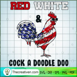 Red White & Cock A Doodle Doo SVG, Chiken SVG, USA Flag SVG