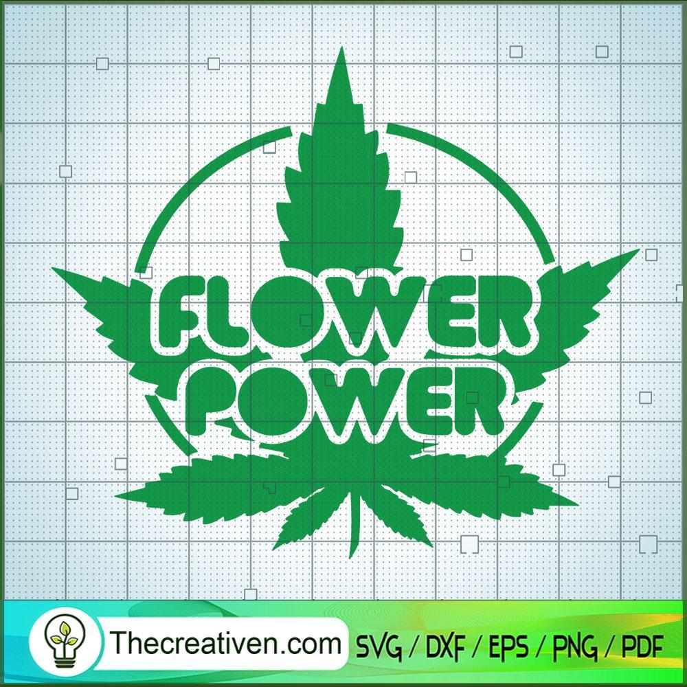 Flower Power SVG, Cannabis SVG, 420 SVG, Smoke Weed 1 Flower Power SVG, Cannabis SVG, 420 SVG, Smoke Weed