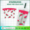 Watermelon Starbucks Cup SVG, Starbucks Cold Cup Full Wrap SVG