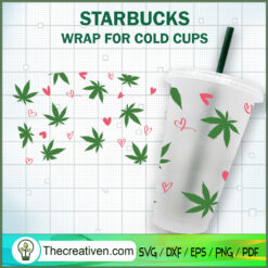 Cannabis Weed Starbucks Cup SVG, Starbucks Cold Cup Full Wrap SVG