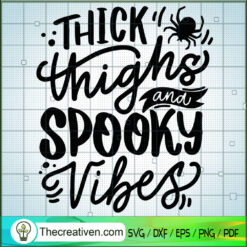 Thick Thighs And Spooky Vibes SVG Cut File for Cricut  Design 55254