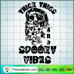 Thick Thigs And Spooky Vibes SVG, Skull SVG, Halloween SVG