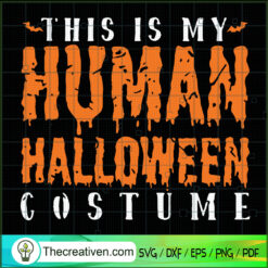 This Is My Human Halloween Costume SVG, Halloween SVG, Costume SVG