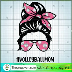 Volleyballmom SVG, Momlife SVG, Messy Bun SVG