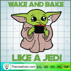 Wake And Bake Like a Jedi SVG, Baby Yoda SVG, Smoking Baby Yoda SVG