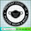 Prevent Covid 19 Please Wear a Mask SVG, Mask SVG, Covid 19 SVG 2 73 copy 6