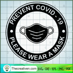 Prevent Covid 19 Please Wear a Mask SVG, Mask SVG, Covid 19 SVG