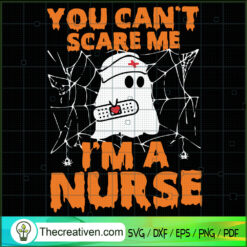 You Can't Scare Me I'm a Nurse SVG, Boo Boo SVG, Halloween SVG