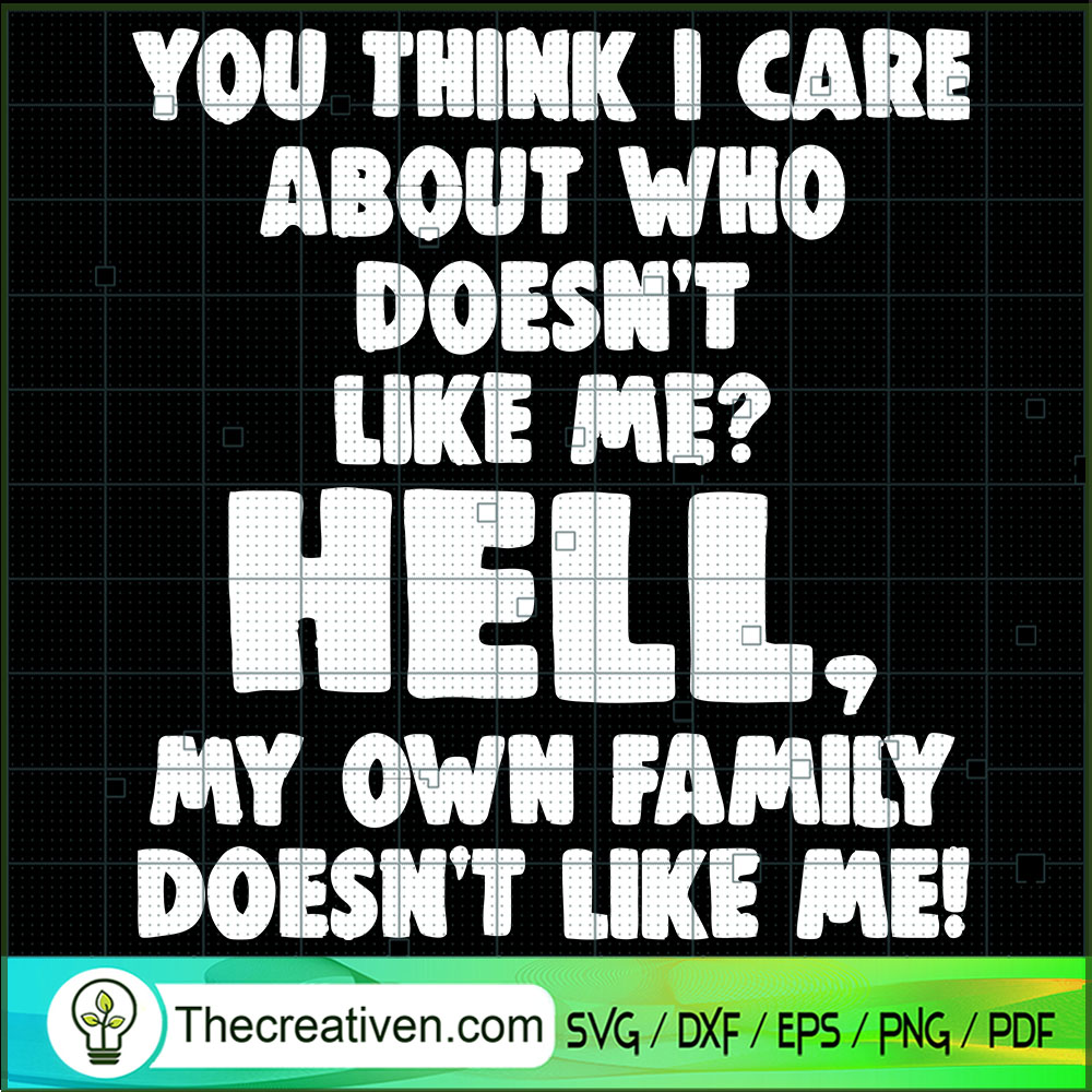 You Think I Care About Who D SVG Cut File for Cricut 1 You Think I Care About Who D SVG Cut File for Cricut