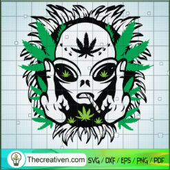 F*ck Ailen Weed SVG, Ailen SVG, Cannabis SVG