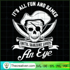 It's All Fun And Games Until Someone L SVG Cut File fo Design 55699