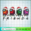 Among Us Frends Christmas SVG, Among Us Christmas SVG, Among Us SVG