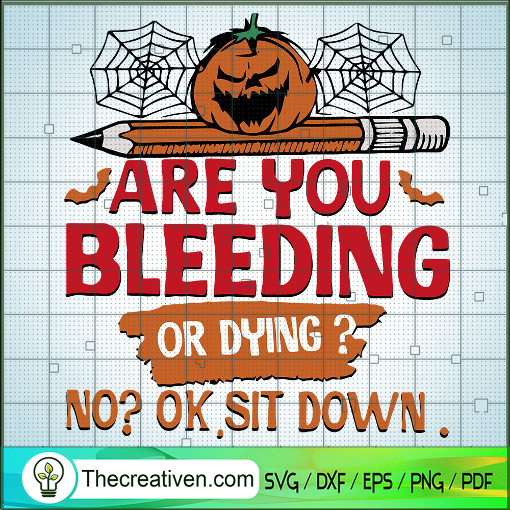 Are You Bleeding or Dying SVG, Pumkkin SVG, Halloween SVG 1 Are You Bleeding or Dying SVG, Pumkkin SVG, Halloween SVG