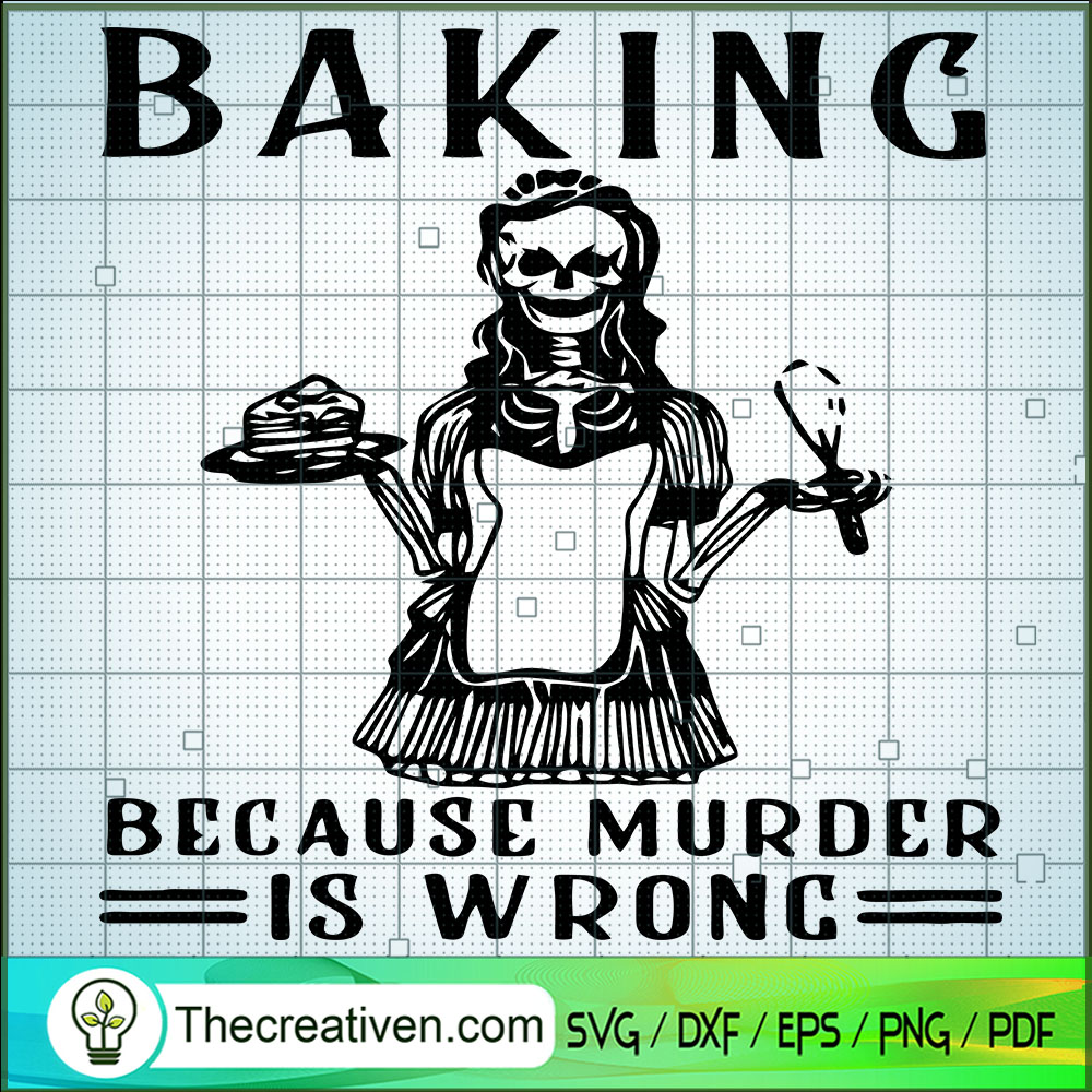 Baking Because Murder Is Wrong SVG, Skeleton Witch SVG, Halloween SVG 1 Baking Because Murder Is Wrong SVG, Skeleton Witch SVG, Halloween SVG