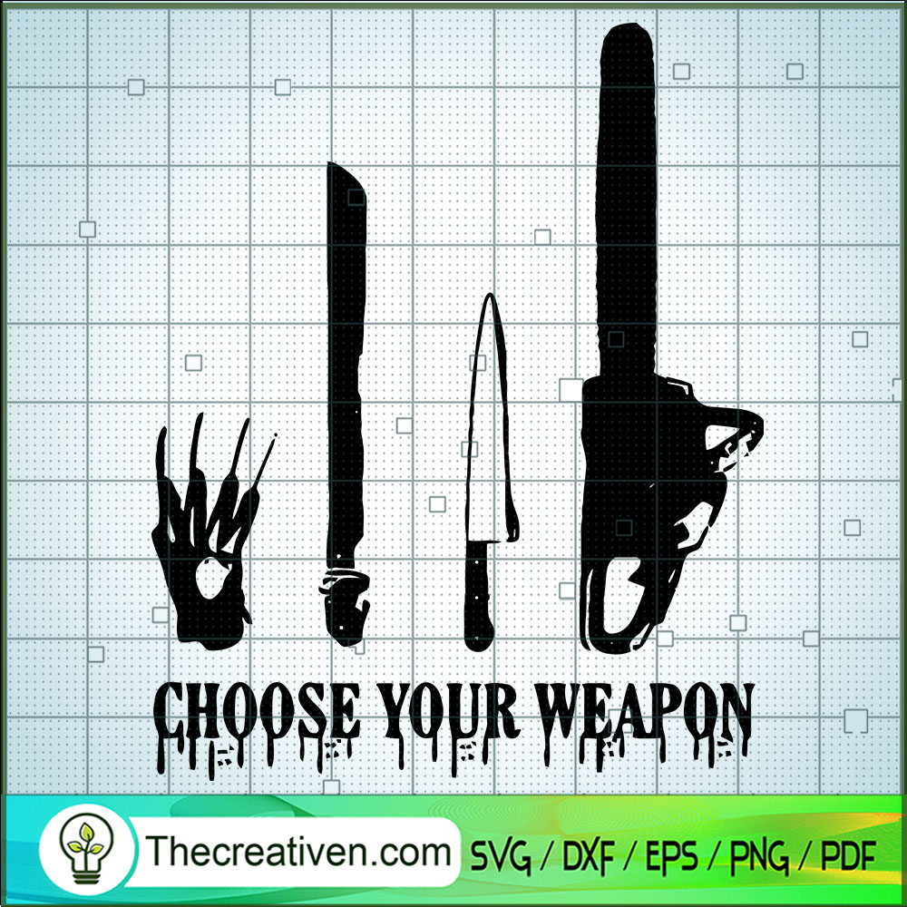 Choose Your Weapon SVG, Murder Weapon SVG, Horror SVG 1 Choose Your Weapon SVG, Murder Weapon SVG, Horror SVG