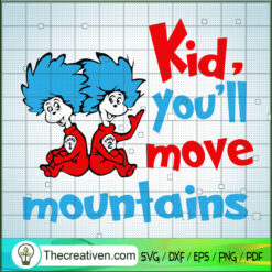 Kid, You'll Move Mountains SVG, Dr.Seuss SVG, School Things SVG