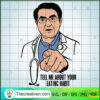Tell Me About Your Eating Habit SVG, Dr Nowzaradan SVG, Doctor SVG 2 172 copy 4