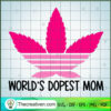 World's Dopest Mom SVG, Mom Cannabis SVG, Mom Life SVG