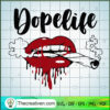 Dopelife SVG, Sexy Lips SVG, Girl Smoke Weed SVG 2 168 copy 3
