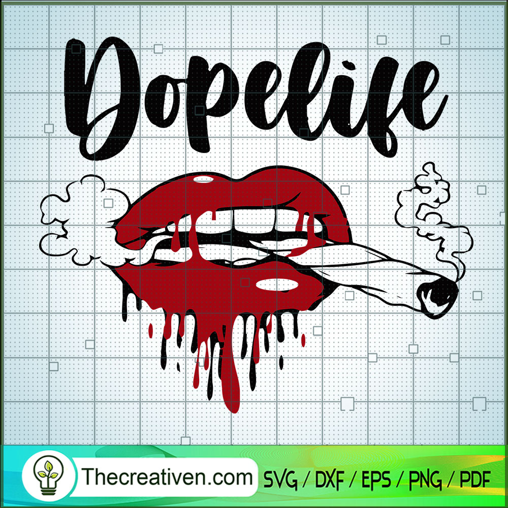 Dopelife SVG, Sexy Lips SVG, Girl Smoke Weed SVG 1 Dopelife SVG, Sexy Lips SVG, Girl Smoke Weed SVG