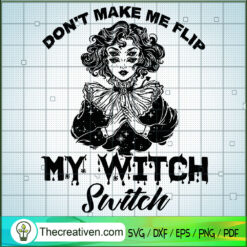 Don't Make Me Flip My Witch Switch SVG Cut File for Cr Design 56035