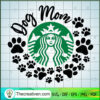 Dog Mom Starbucks SVG, Dog Feet SVG, Starbucks SVG 2 150 copy 5