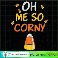 Oh Me So Corny SVG, Candy Costume SVG, Halloween Candy SVG