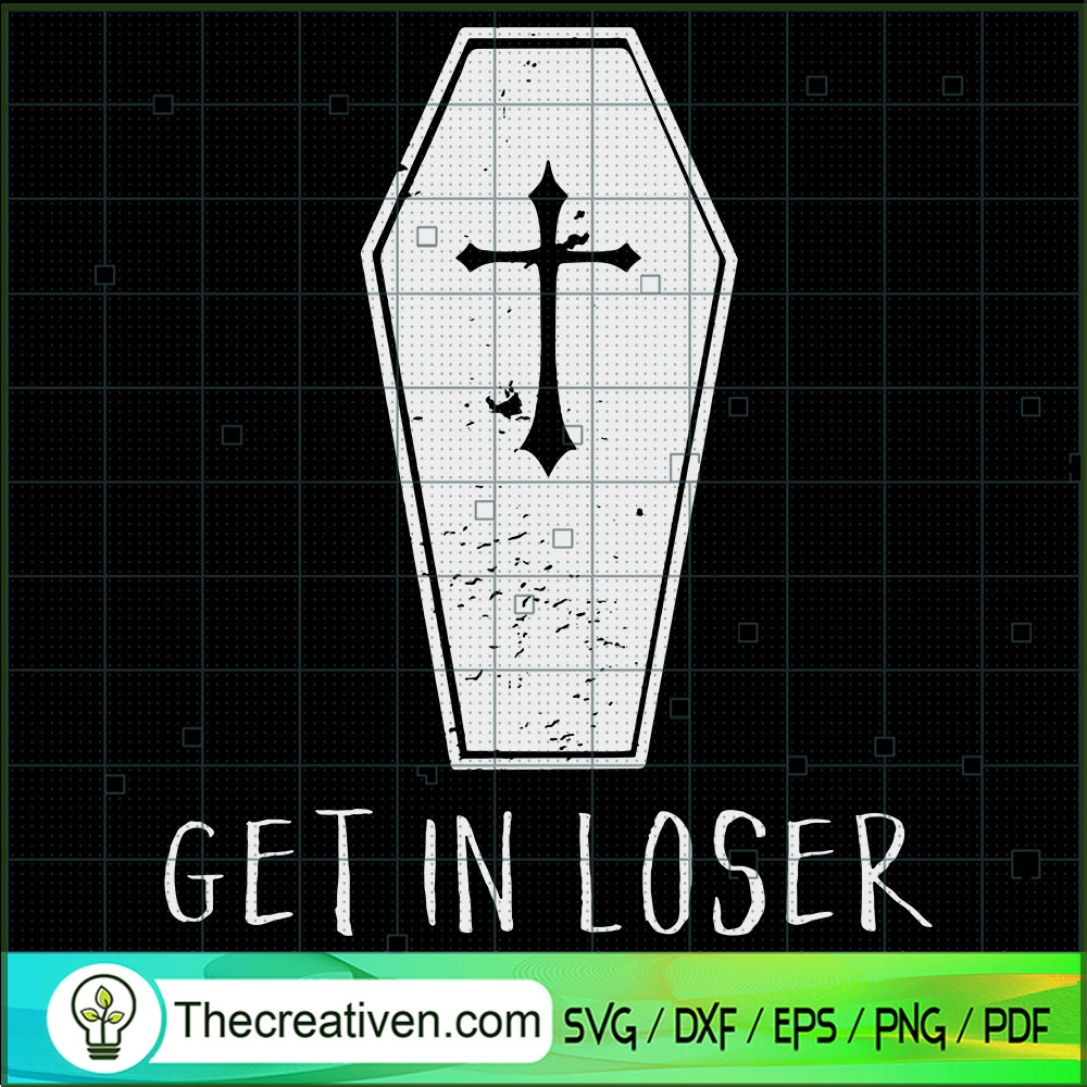 Get In Loser SVG, Coffin SVG, Halloween SVG 1 Get In Loser SVG, Coffin SVG, Halloween SVG