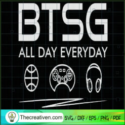BTSG All Day Every Day SVG Cut File for Cricut & Silhouette
