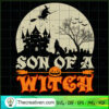 Son Of a Witch SVG, Halloween SVG, Scary SVG