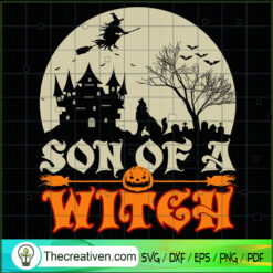 Son Of a Witch SVG, Halloween SVG, Scary SVG