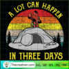 A Lot Can Happen in Three Days SVG,Christian Easter SVG, Jesus SVG
