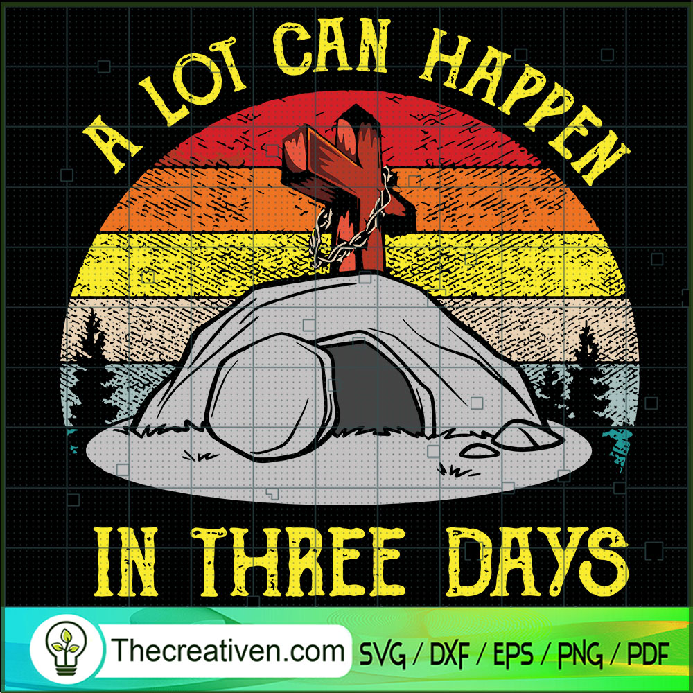 A Lot Can Happen in Three Days SVG,Christian Easter SVG, Jesus SVG 1 A Lot Can Happen in Three Days SVG,Christian Easter SVG, Jesus SVG