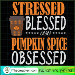 Stressed Blessed Pumpkin Spi SVG Cut File for Cricut