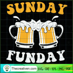 Sunday Funday SVG, Drink Beer SVG, Drunk SVG
