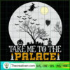 Take Me To The Palace SVG, Scary SVG, Halloween SVG
