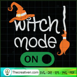 Witch Mode On SVG, Witches SVG, Halloween SVG