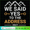 We Said Yes To The Address SVG, Home Address SVG, Quotes SVG 2 169 copy 3
