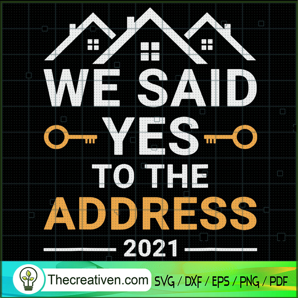 We Said Yes To The Address SVG, Home Address SVG, Quotes SVG 1 We Said Yes To The Address SVG, Home Address SVG, Quotes SVG