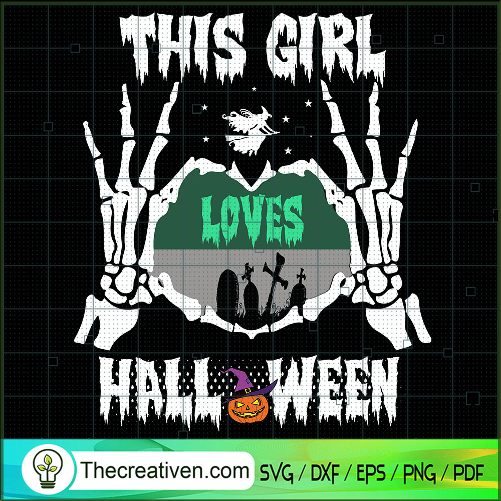This Girl Loves Halloween SVG, Skeleton Hand SVG, Halloween SVG 1 This Girl Loves Halloween SVG, Skeleton Hand SVG, Halloween SVG